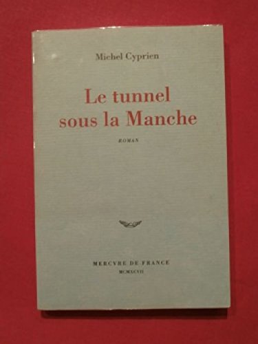 couverture de : tunnel sous la manche (Le)