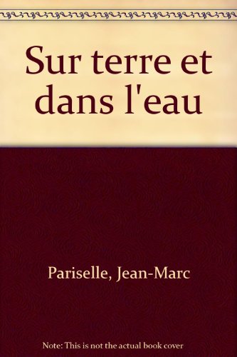 couverture de : Sur terre et dans l'eau couverture de : Sur terre et dans l'eau