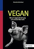 Image de Vegan: Warum vegane Ernährung uns und die Welt heilt