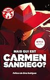 voir fiche du jeu Carmen Sandiego: Mais qui est Carmen Sandiego?: Le premier roman officiel de la série événement Netflix