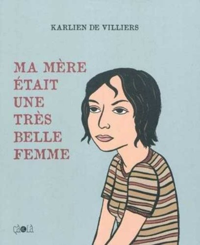 couverture de : Ma m&egrave;re &eacute;tait une tr&egrave;s belle femme