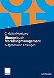 Übungsbuch Marketingmanagement: Aufgaben und Lösungen (German Edition) by 