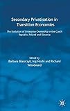 Image de Secondary Privatisation in Transition Economies: The Evolution of Enterprise Ownership in the Czech Republic, Poland and Slovenia