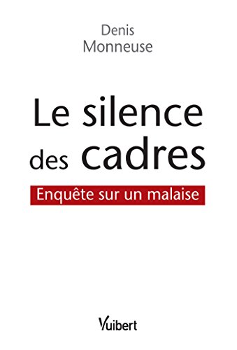 Le silence des cadres: Enquête sur un malaise Le silence des cadres: Enquête sur un malaise