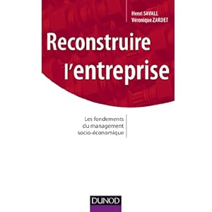 Reconstruire l'entreprise - Les fondements du management socioé-conomique