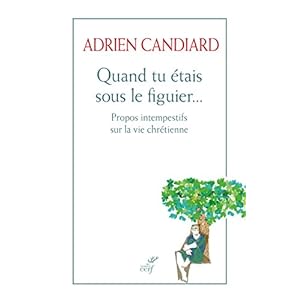Quand tu étais sous le figuier... Propos intempestifs sur la vocation chrétienne Livre en Ligne Quand tu étais sous le figuier... Propos intempestifs sur la vocation chrétienne Livre en Ligne - Telecharger Ebook