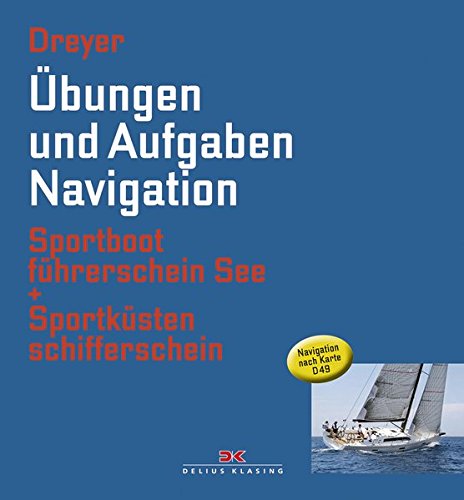 Download Übungen und Aufgaben Navigation: Sportbootführerschein See + Sportküstenschifferschein Download Übungen und Aufgaben Navigation: Sportbootführerschein See + Sportküstenschifferschein
