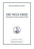 Die Neue Erde: Anleitungen - Übungen - Sprüche - Gebete (Reihe Gesamtwerke Aivanhov) by 