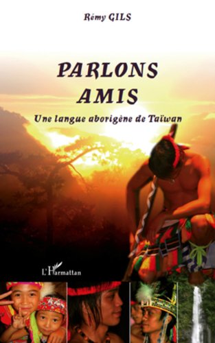 Download Parlons Amis: Une langue aborigène de Taïwan