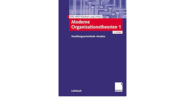 Moderne Organisationstheorien 1 Handlungsorientierte Ansatze German Weik Elke Amazon De Bucher Moderne Organisationstheorien 1 Handlungsorientierte Ansatze German Weik Elke Amazon De Bucher