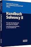 Handbuch Solvency II: Von der Standardformel zum Internen Modell, vom Governance-System zu den MaRisk VA by 