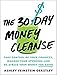 Produktbild The 30-Day Money Cleanse: Take Control of Your Finances, Manage Your Spending, and De-Stress Your Money for Good