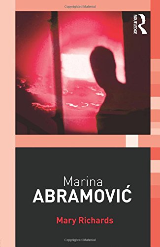 Marina Abramovic (Routledge Performance Practitioners)