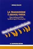 La transizione è (quasi) finita. Come risolvere nel 2016 i problemi aperti 70 anni prima. Verso il referendum costituzionale