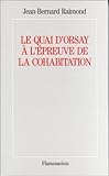 Image de Le Quai d'Orsay à l'épreuve de la cohabitation