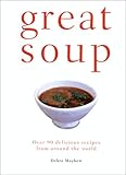 Image de Great Soup: Over 90 Delicious Recipes from Around the World
