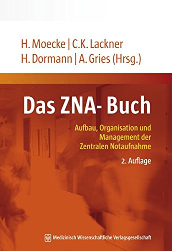 Download Das ZNA-Buch: Aufbau, Organisation und Management der Zentralen Notaufnahme Download Das ZNA-Buch: Aufbau, Organisation und Management der Zentralen Notaufnahme