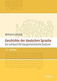 Geschichte der deutschen Sprache: Ein Lehrbuch für das germanistische Studium