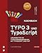 TYPO3 und TypoScript - Kochbuch: Lösungen für die TYPO3-Programmierung mit TypoScript und PHP by 