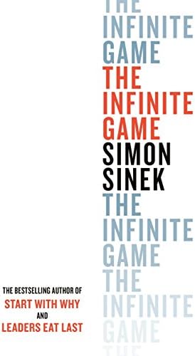 The Infinite Game: How Great Businesses Achieve Long-Lasting Success
