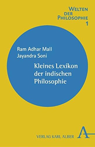 Preisvergleich Produktbild Kleines Lexikon der indischen Philosophie (Welten der Philosophie)