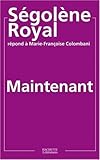 Maintenant - Ségolène Royal répond à Marie-Françoise Colombani