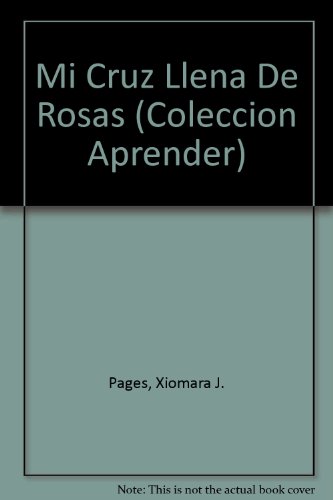 Preisvergleich Produktbild Mi Cruz Llena De Rosas (Coleccion Aprender)