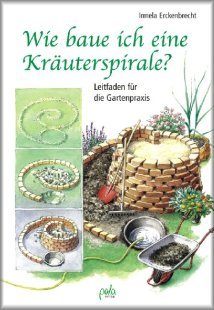 Download Wie baue ich eine Kräuterspirale?. Von