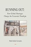 Image de Running Out: How Global Shortages Change the Economic Paradigm