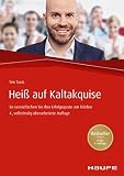 Heiß auf Kaltakquise: So vervielfachen Sie Ihre Erfolgsquote am Telefon (Haufe Fachbuch 454) by 