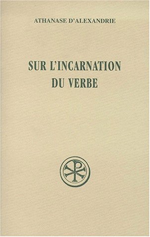 L'Incarnation du verbe, SC 199b francais L'Incarnation du verbe, SC 199b francais