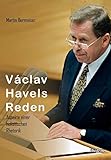 Václav Havels Reden: Aspekte Einer Holistischen Rhetorik by Martin Bermeiser