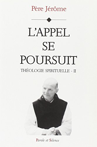 Théologie spirituelle. Tome 2, L'appel se poursuit Théologie spirituelle. Tome 2, L'appel se poursuit