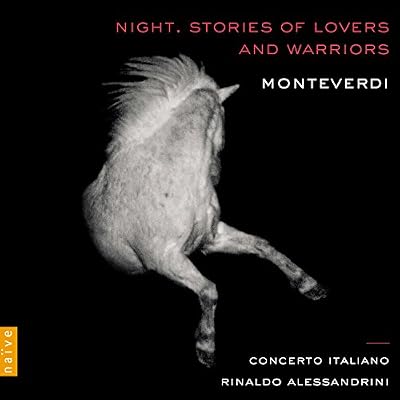 Naïve Monteverdi / Night. Stories of Lovers and Warriors