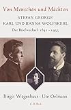 Image de Von Menschen und Mächten: Stefan George - Karl und Hanna Wolfskehl