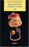 Quand la Chine change le monde