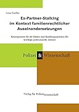 Image de Ex-Partner-Stalking im Kontext familienrechtlicher Auseinandersetzungen: Konsequenzen für die Kinde