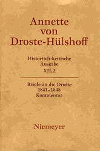 Historisch-kritische Ausgabe: Werke - Briefwechsel, Band 2: Briefe an die Droste 1841 - 1848. Kommentar