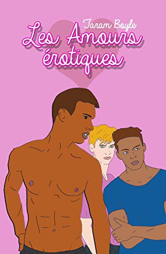Ebooks gratuits en ligne télécharger DJVU Les Amours érotiques (INTÉGRALE): Recueil de 3 romans gays MOBI DJVU FB2 by author
