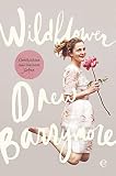 Wildflower. Geschichten aus meinem Leben by Drew Barrymore, Hanna Lemke
