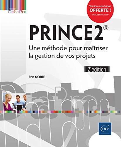 PRINCE2 - Une méthode pour maîtriser la gestion de vos projets (2e édition) francais PRINCE2 - Une méthode pour maîtriser la gestion de vos projets (2e édition) francais