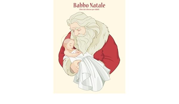 Immagini Natalizie Da Colorare.Buy Babbo Natale Libro Da Colorare Per Adulti Volume 1 Book Online At Low Prices In India Babbo Natale Libro Da Colorare Per Adulti Volume 1 Reviews Ratings Amazon In