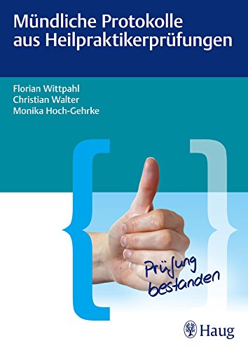Download Mündliche Protokolle aus Heilpraktikerprüfungen Download Mündliche Protokolle aus Heilpraktikerprüfungen