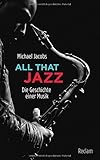 Image de All that Jazz: Die Geschichte einer Musik (Reclam Taschenbuch)