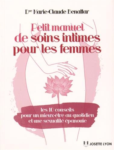 Download Petit manuel de soins intimes pour les femmes : Les 10 conseils pour un mieux-être au quotidien et une sexualité épanouie Download Petit manuel de soins intimes pour les femmes : Les 10 conseils pour un mieux-être au quotidien et une sexualité épanouie