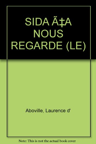 couverture de : Le sida &ccedil;a nous regarde!