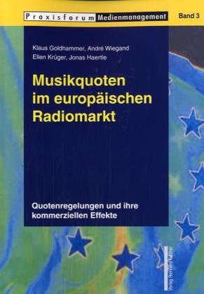 Musikquoten im europäischen Radiomarkt: Quotenregelungen und ihre kommerziellen Effekte Musikquoten im europäischen Radiomarkt: Quotenregelungen und ihre kommerziellen Effekte