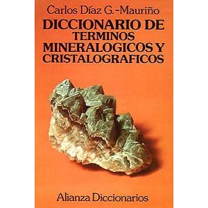 Diccionario de términos mineralógicos y cristalográficos (Alianza Diccionarios (Ad))