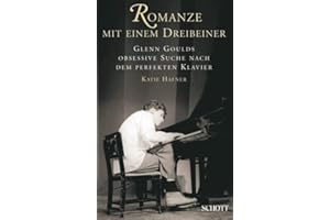 Romanze mit einem Dreibeiner: Glenn Goulds obsessive Suche nach dem perfekten Klavier