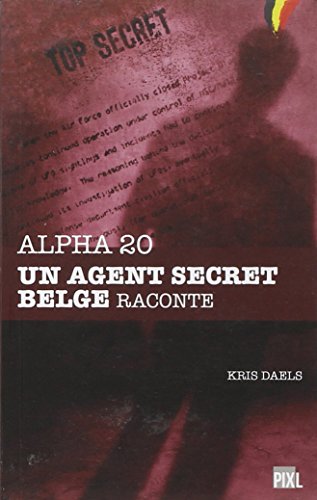 Alpha 20 - Un agent secret belge raconte en ligne Alpha 20 - Un agent secret belge raconte francais